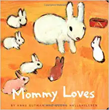 Mommy Loves by Anne Gutman and Georg Hallensleben
