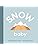 Snow Baby Board Book by Danielle Wilson