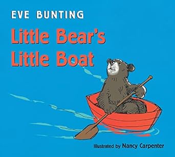 Little Bear's Little Boat by Eve Bunting