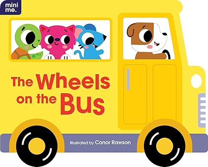 The Wheels on the Bus: Shaped Board Book Illustrated by Conor Rawson