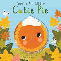 You're My Little Cutie Pie By Nicola Edwards Illustrated By Natale Marshall