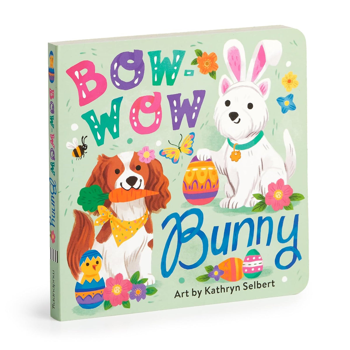 Bow-wow Bunny Board Book  By Kathryn Selbert