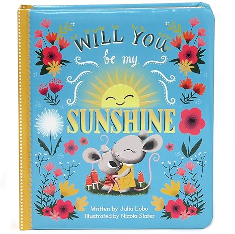 Will You Be My Sunshine Book by Julia Lobo - Cottage Door Press