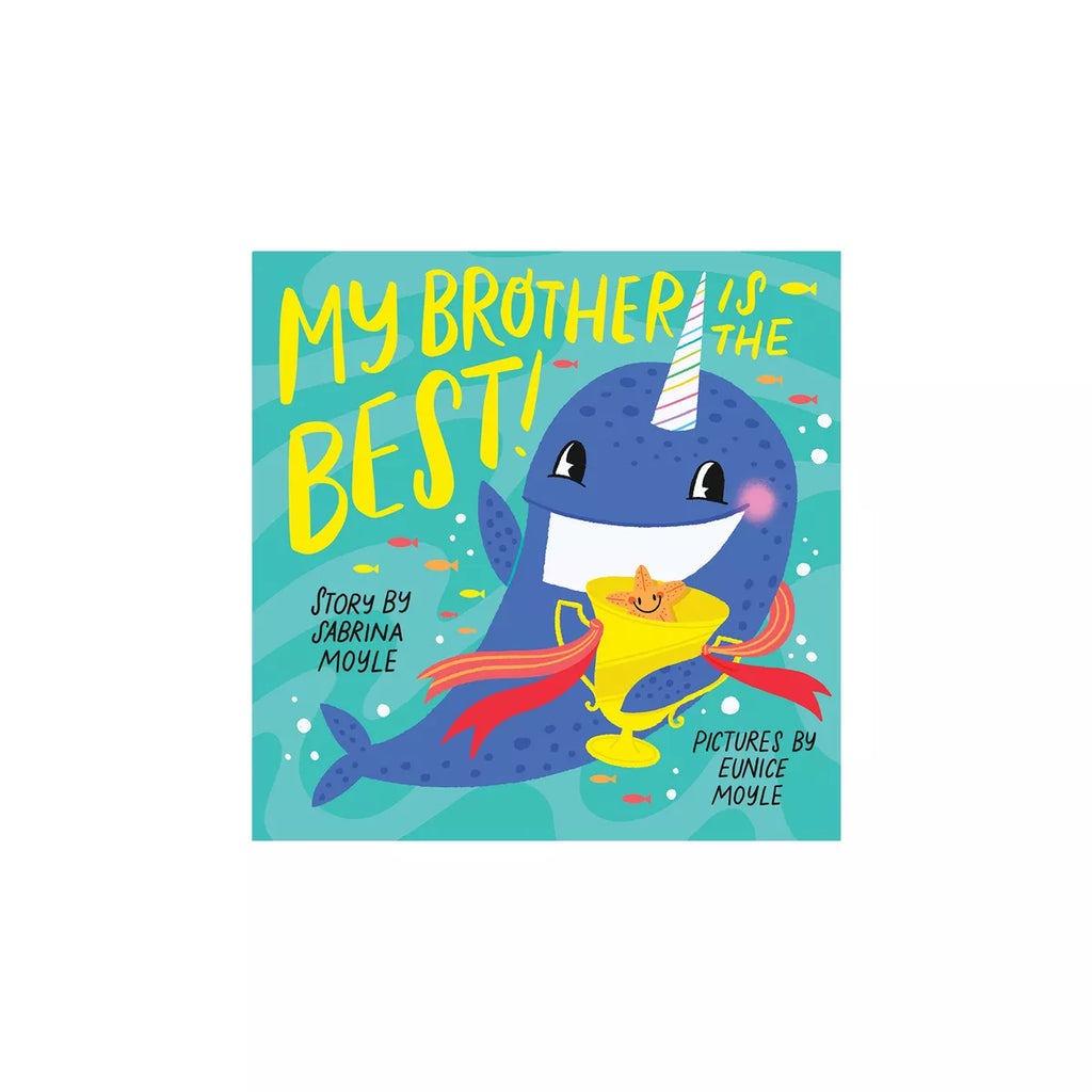 My Brother is the Best by Sabrina Moyle