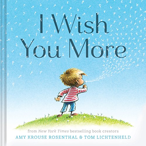 I Wish You More by Amy Krouse Rosenthal & Tom Lichtenheld