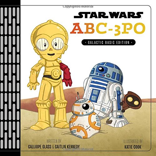Star Wars ABC-3PO by Calliope Glass & Caitlin Kennedy
