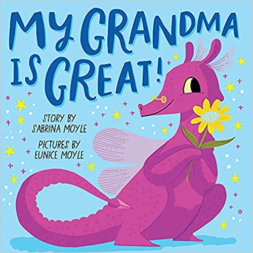 My Grandma Is Great! By Sabrina Moyle