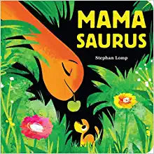 Mama Saurus By Stphean Lomp