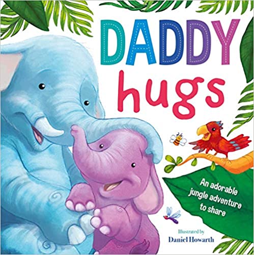 Daddy Hugs By Daniel Howarth