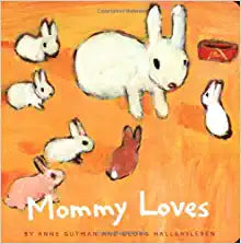 Mommy Loves by Anne Gutman and Georg Hallensleben