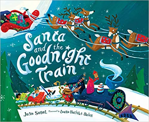 Santa and the Goodnight Train by June Sobel
