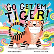 Go Get 'Em Tiger by Eunice Moyle