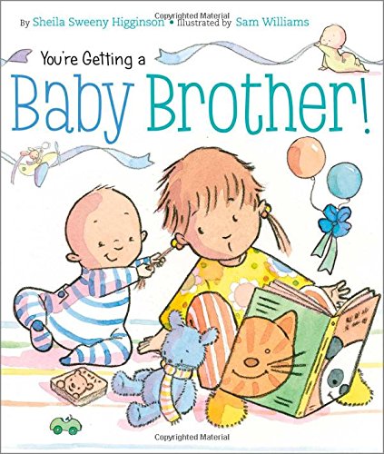 You're Getting a Baby Brother by Shiela Sweeny Higginson