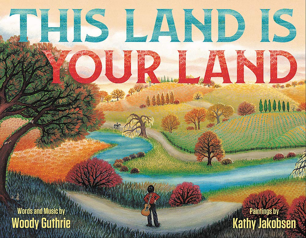 This Land is your Land by Woody Gunthrie