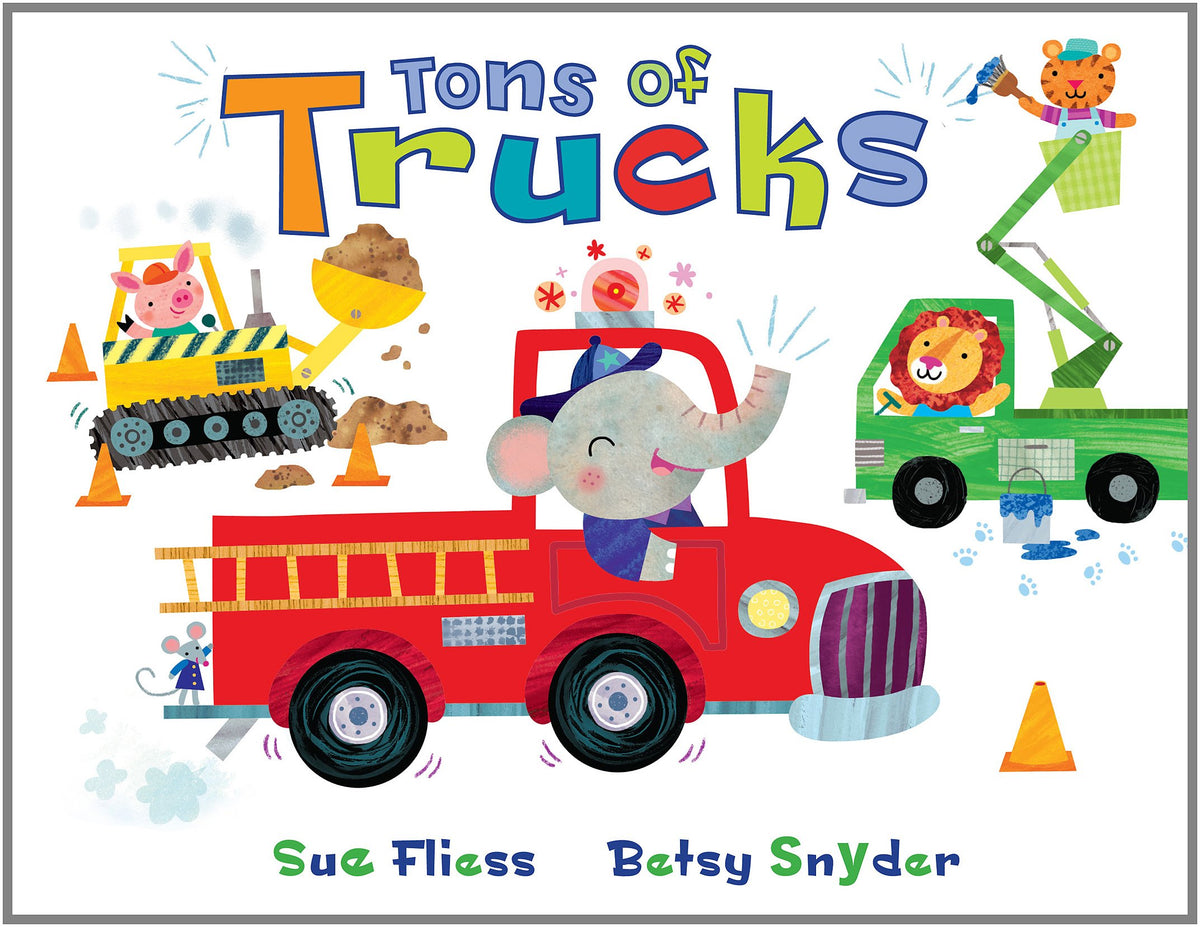 Tons of Trucks by Sue Fliess