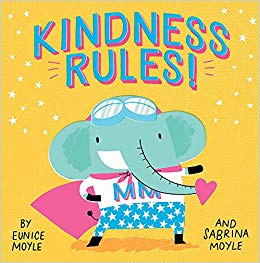 Kindness Rules by Eunice Moyle & Sabrina Moyle