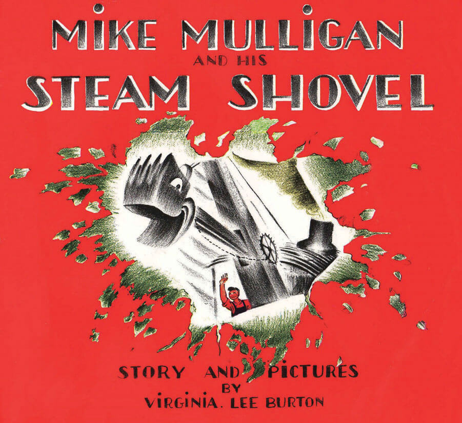 Mike Mulligan and his Steam Shovel by Virginia Lee Burton