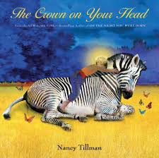 The Crown on Your Head by Nancy Tillman