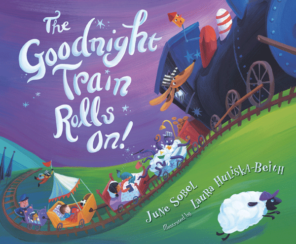 The Goodnight Train Rolls On! by June Sobel