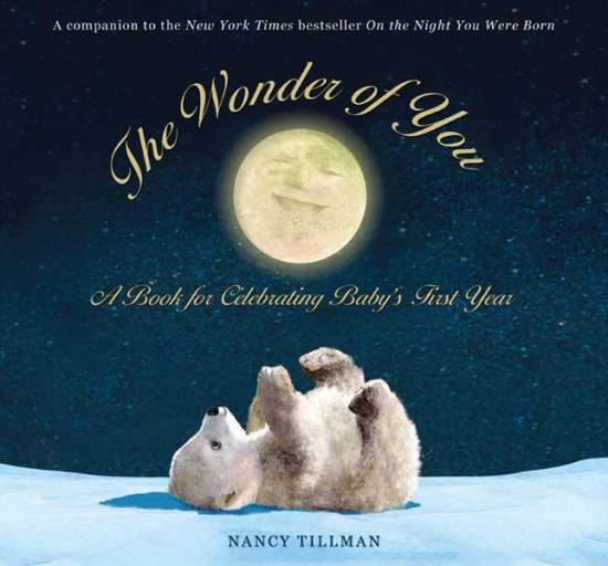The Wonder of You - A Book For Celebrating Baby's First Year