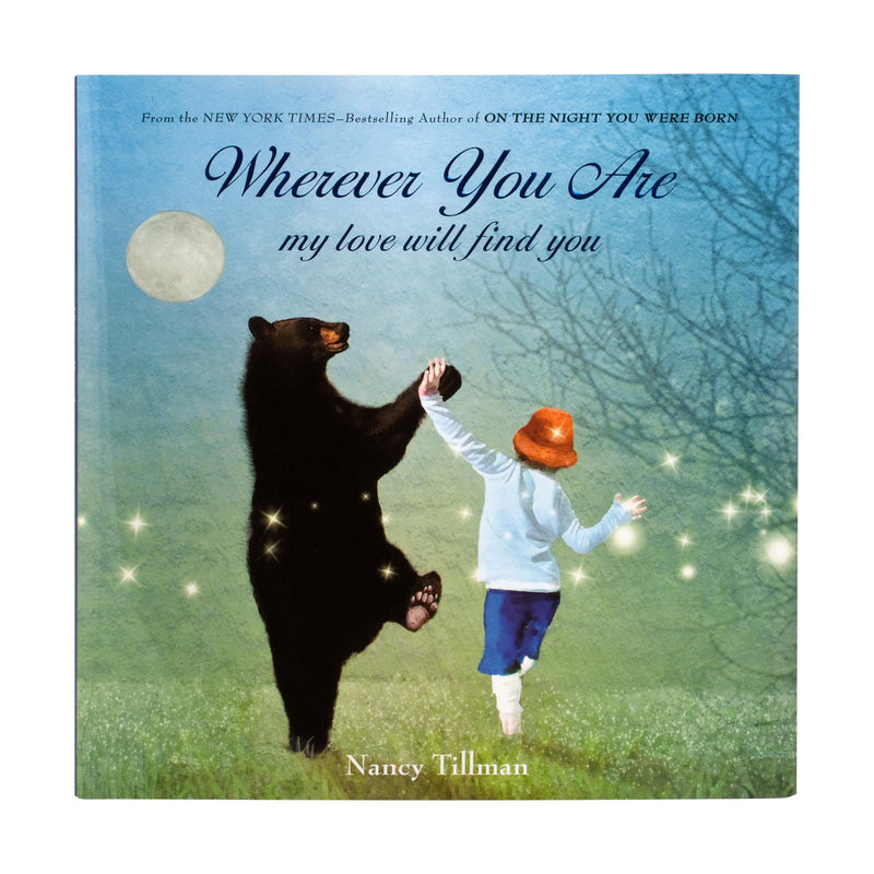 Wherever You Are My Love Will Find You by Nancy Tillman